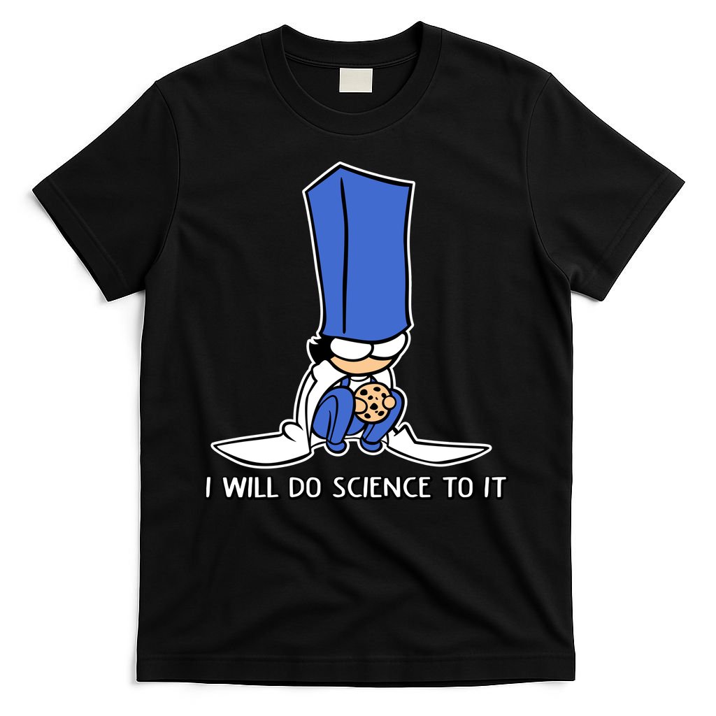 Biscuit Science I Will Do Science To It T-Shirt
