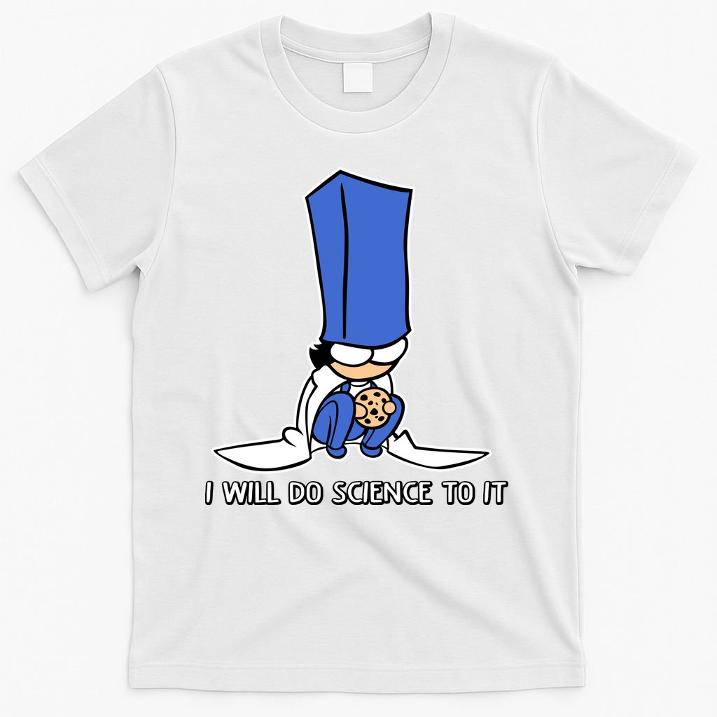 Biscuit Science I Will Do Science To It T-Shirt