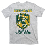 Bishop Sycamore Totally Real Varsity Football T-Shirt