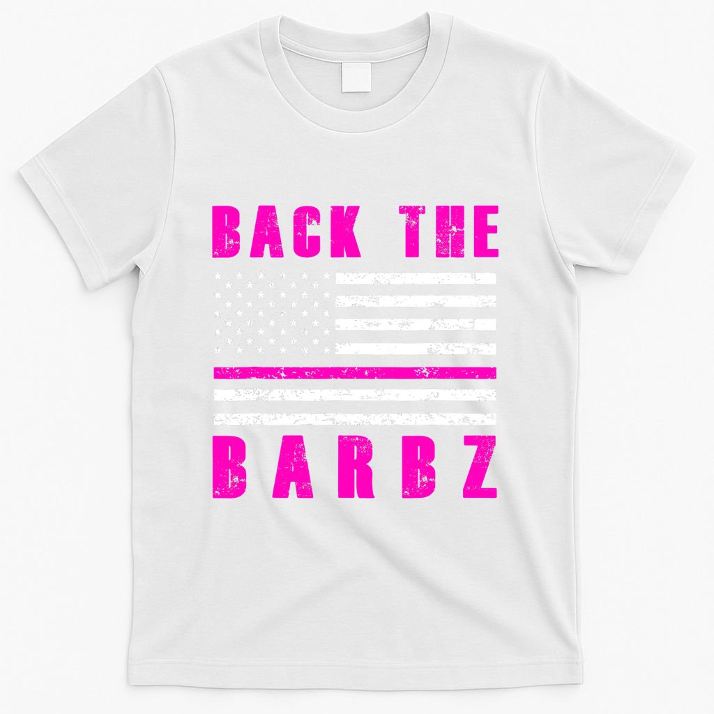 Back The Barbz Flag Love Barbs 4th Of July T-Shirt