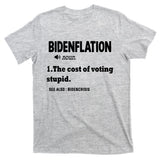 Bidenflation The Cost Of Voting Stupid T-Shirt