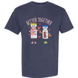 Better Together Haldol Ativan Icu Nurse ValentineS Day Garment-Dyed Heavyweight T-Shirt