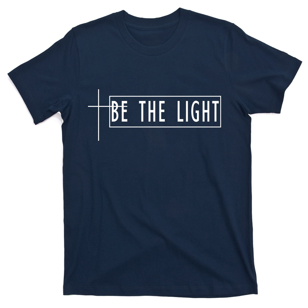 Be The Light Christian Slogan T-Shirt