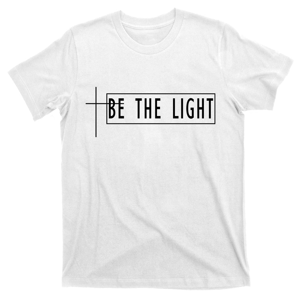 Be The Light Christian Slogan T-Shirt