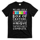 Back To School Teacher We Are Like A Box Of Crayons T-Shirt