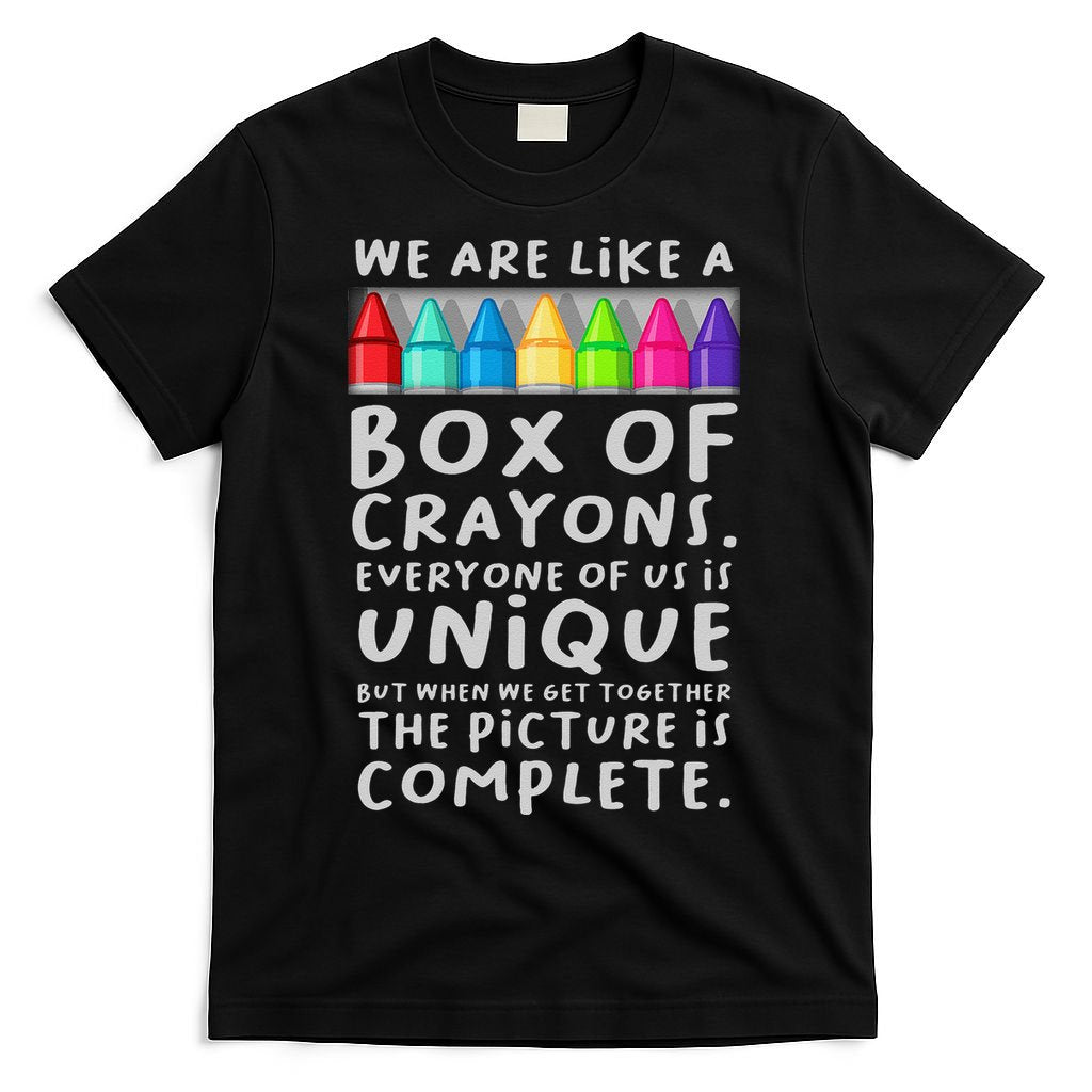 Back To School Teacher We Are Like A Box Of Crayons T-Shirt