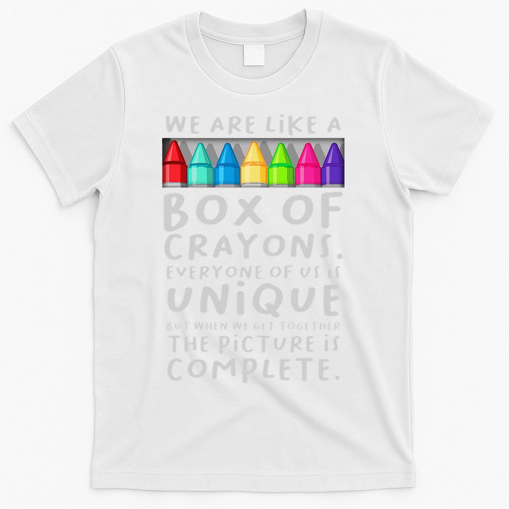 Back To School Teacher We Are Like A Box Of Crayons T-Shirt