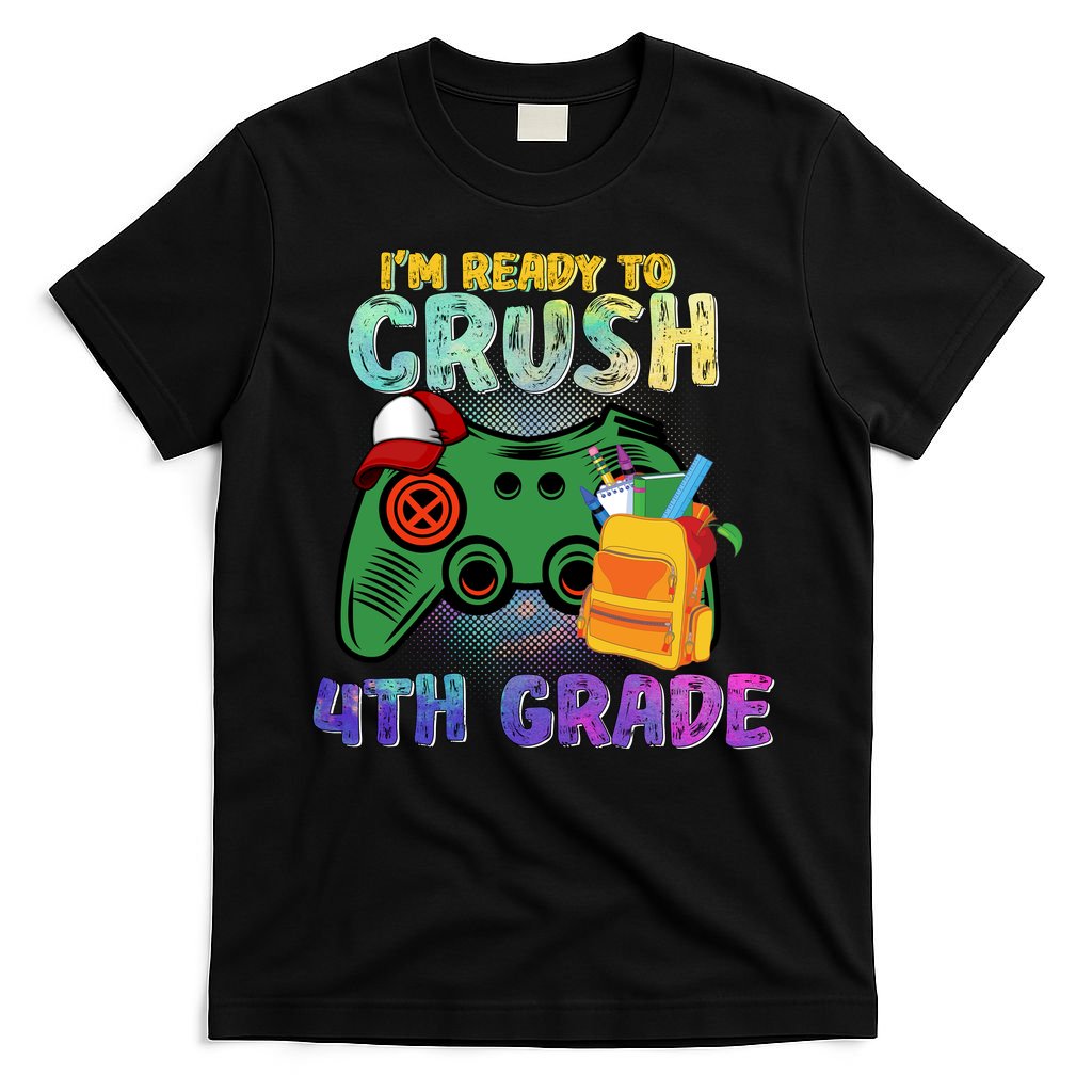 Back To School I'm Ready To Crush 4th Grade Gamer First Day Of School T-Shirt