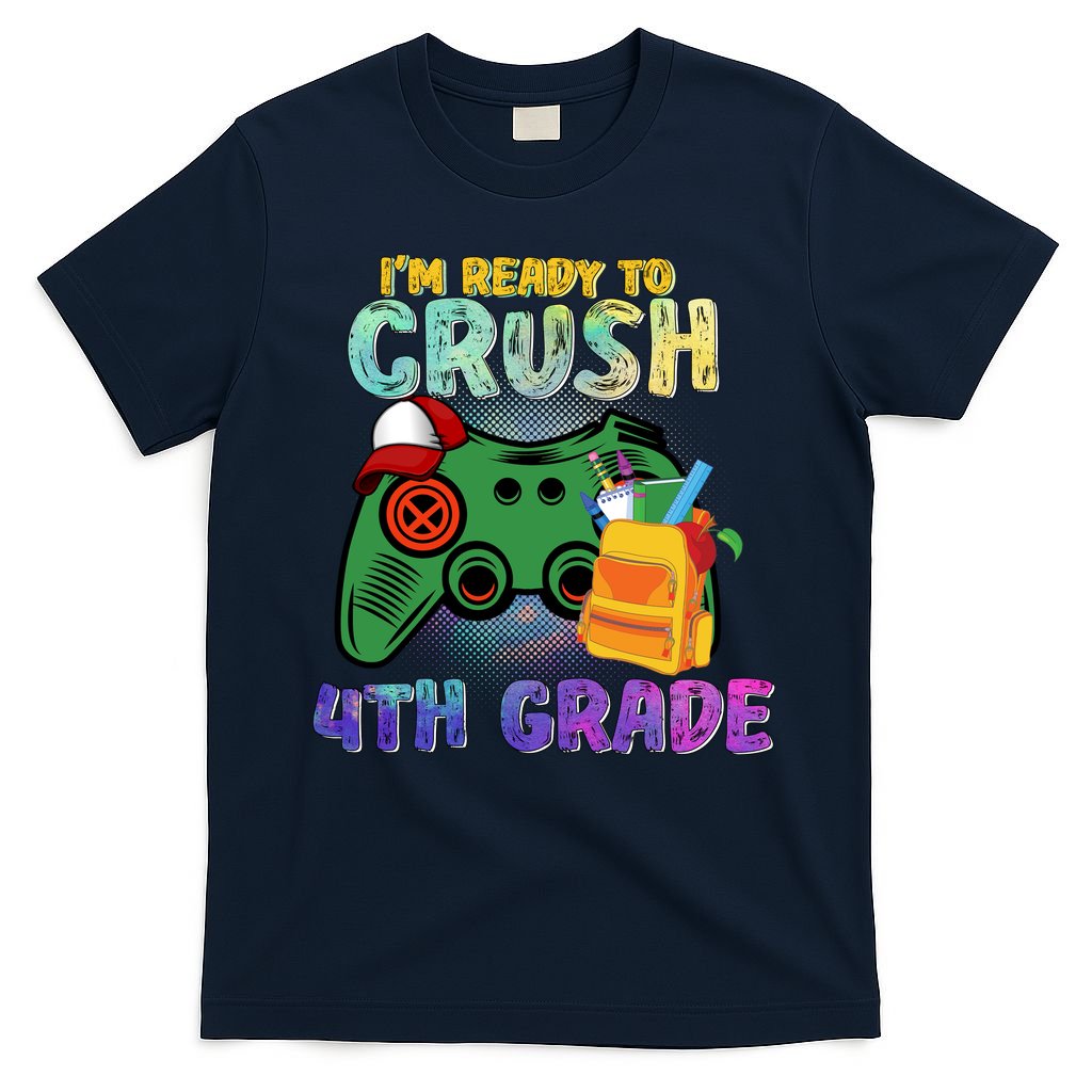 Back To School I'm Ready To Crush 4th Grade Gamer First Day Of School T-Shirt