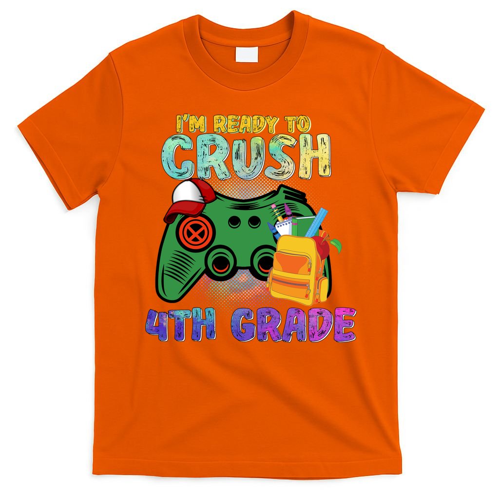 Back To School I'm Ready To Crush 4th Grade Gamer First Day Of School T-Shirt