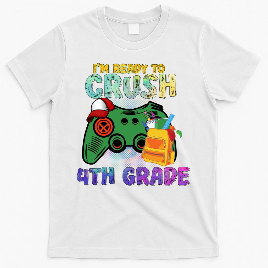 Back To School I'm Ready To Crush 4th Grade Gamer First Day Of School T-Shirt