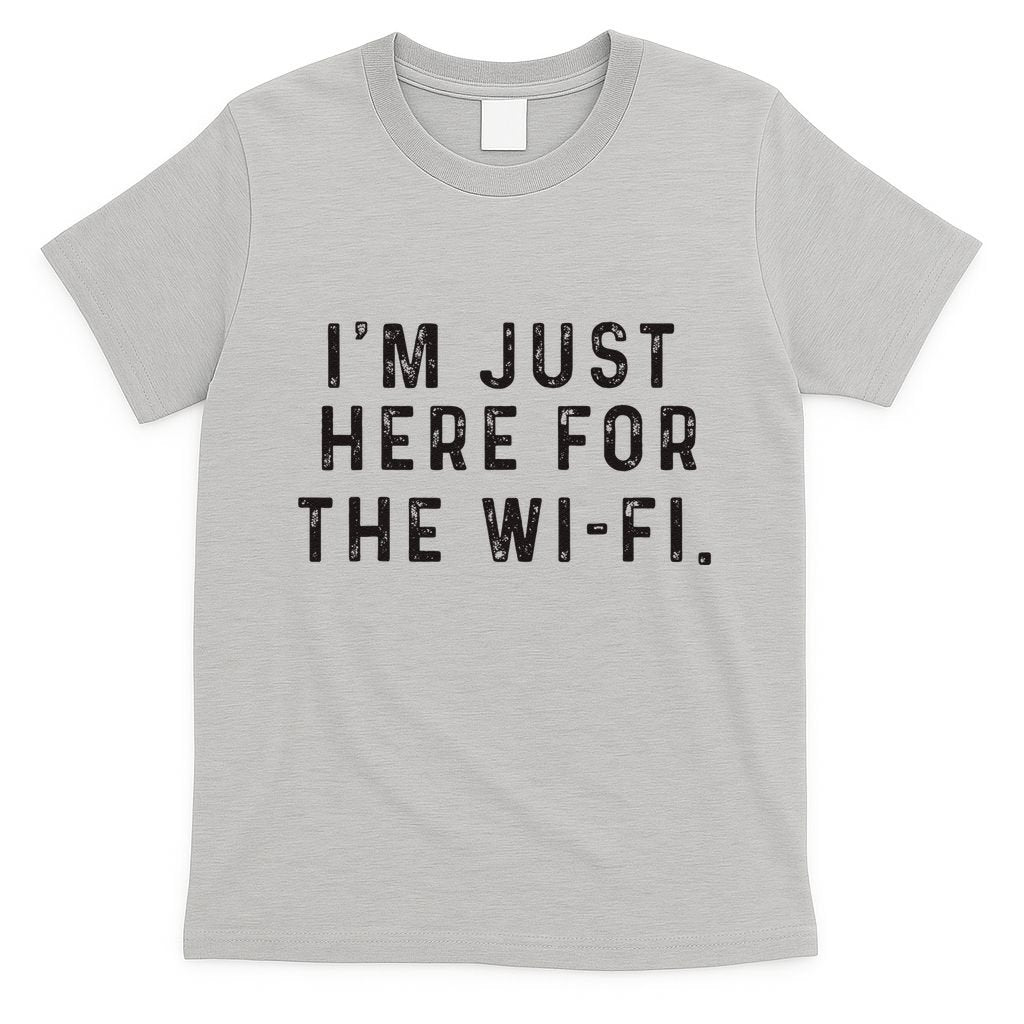 Back To School; IM Just Here For The Wifi. T-Shirt