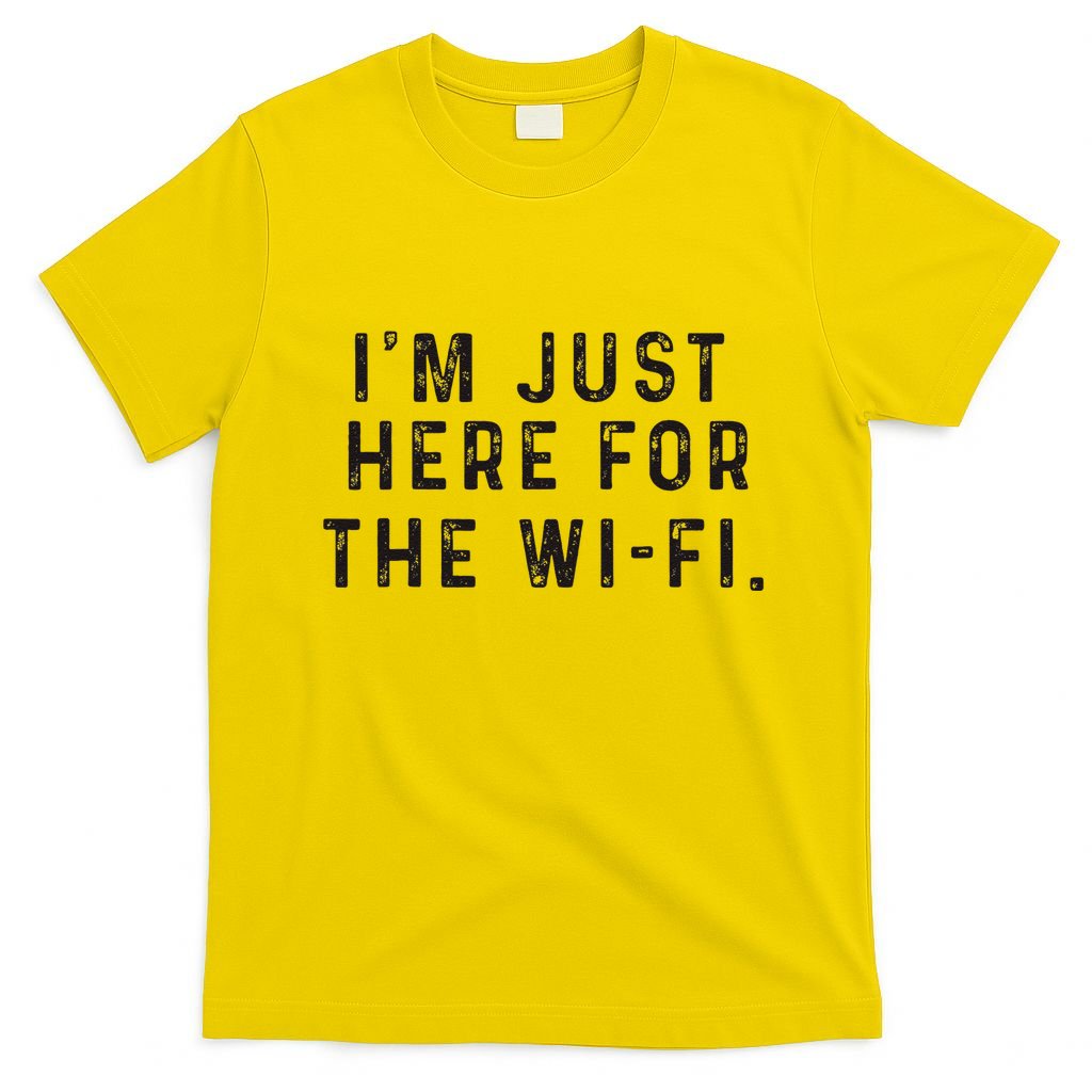 Back To School; IM Just Here For The Wifi. T-Shirt