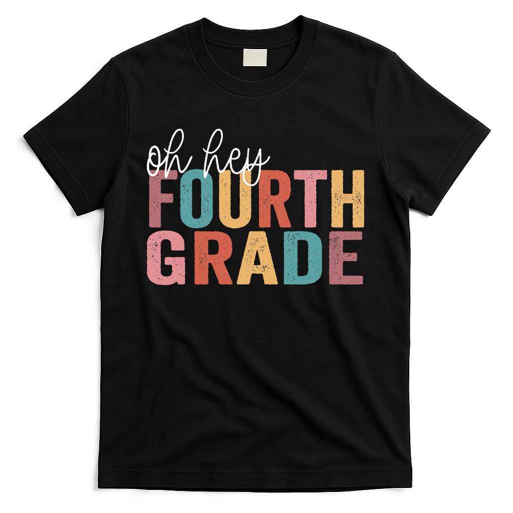 Back To School Students Teacher Oh Hey 4th Fourth Grade T-Shirt