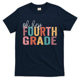 Back To School Students Teacher Oh Hey 4th Fourth Grade T-Shirt