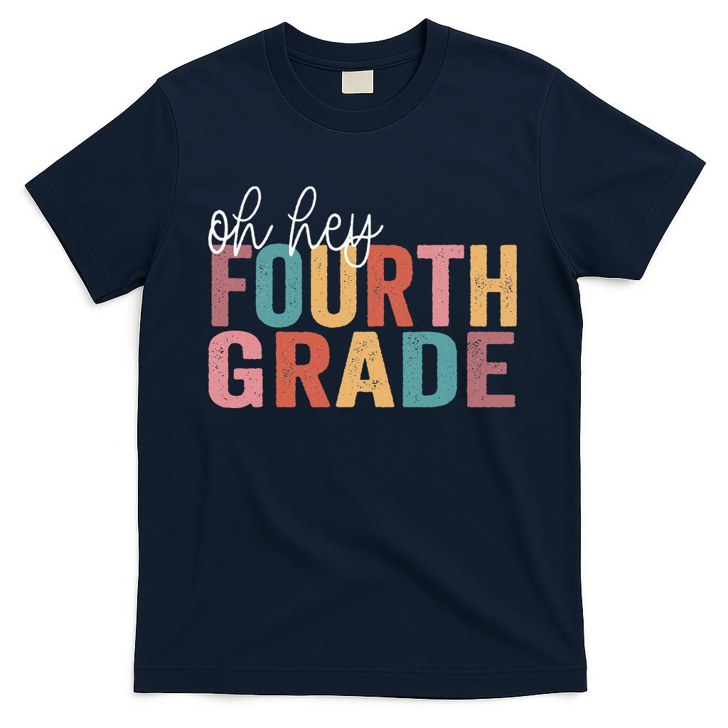 Back To School Students Teacher Oh Hey 4th Fourth Grade T-Shirt