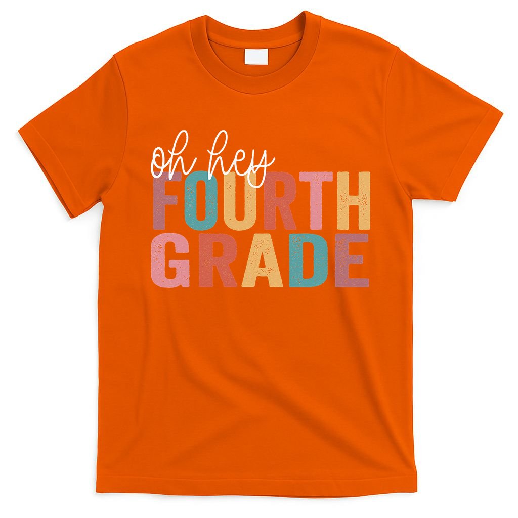 Back To School Students Teacher Oh Hey 4th Fourth Grade T-Shirt