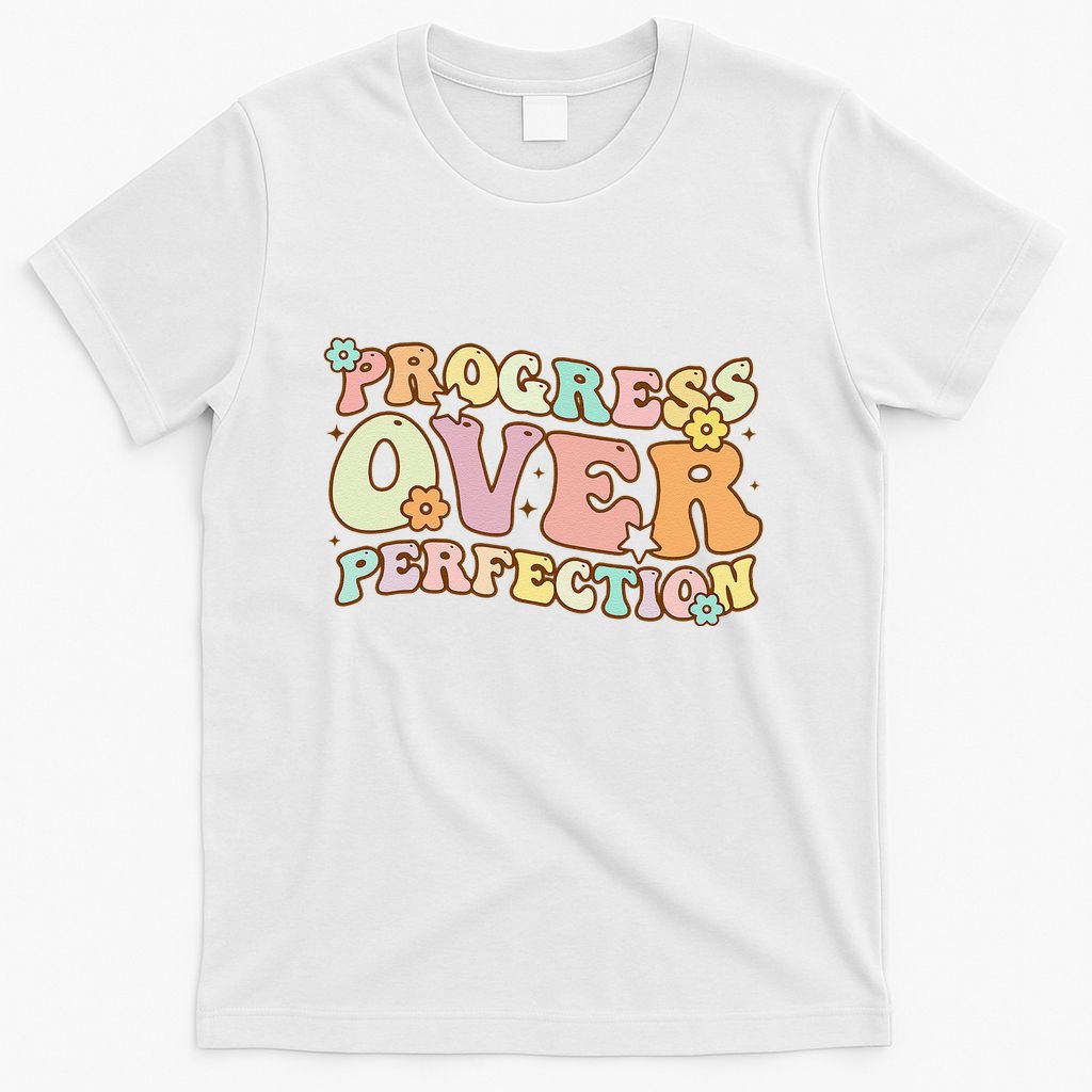 Back To School Progress Over Perfection Motivational Gifts T-Shirt