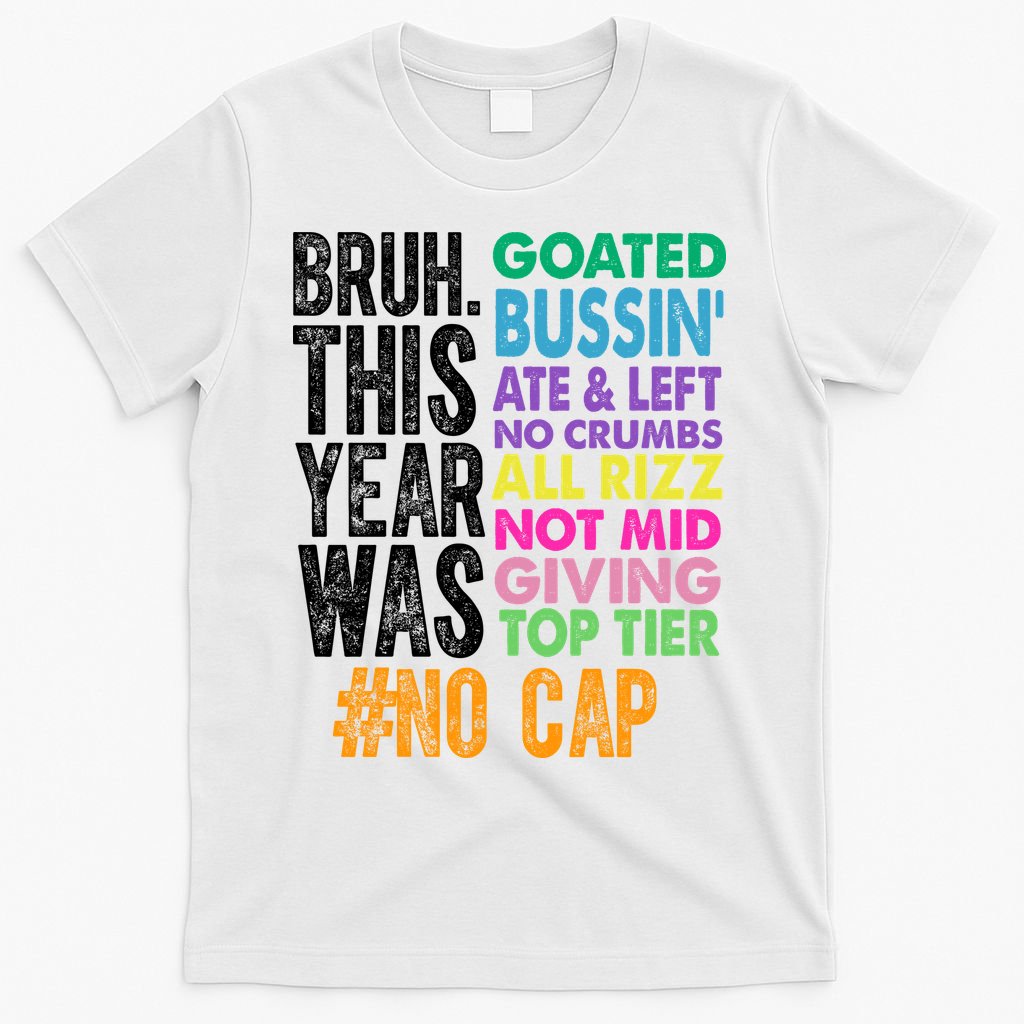 Bruh This Year Was Goated No Cap Funny Last Day Of School T-Shirt