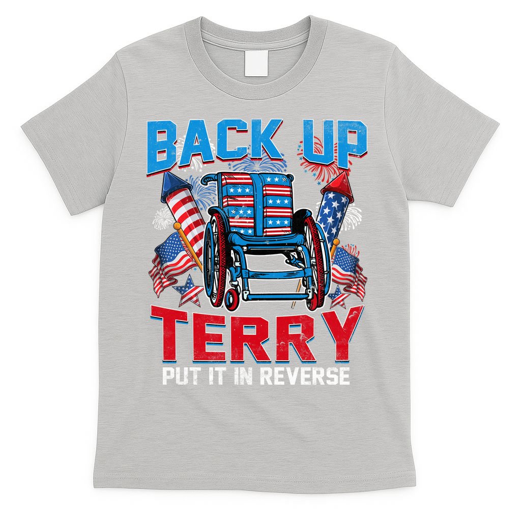 Back Up Terry Put It In Reverse Funny 4th Of July Fireworks T-Shirt