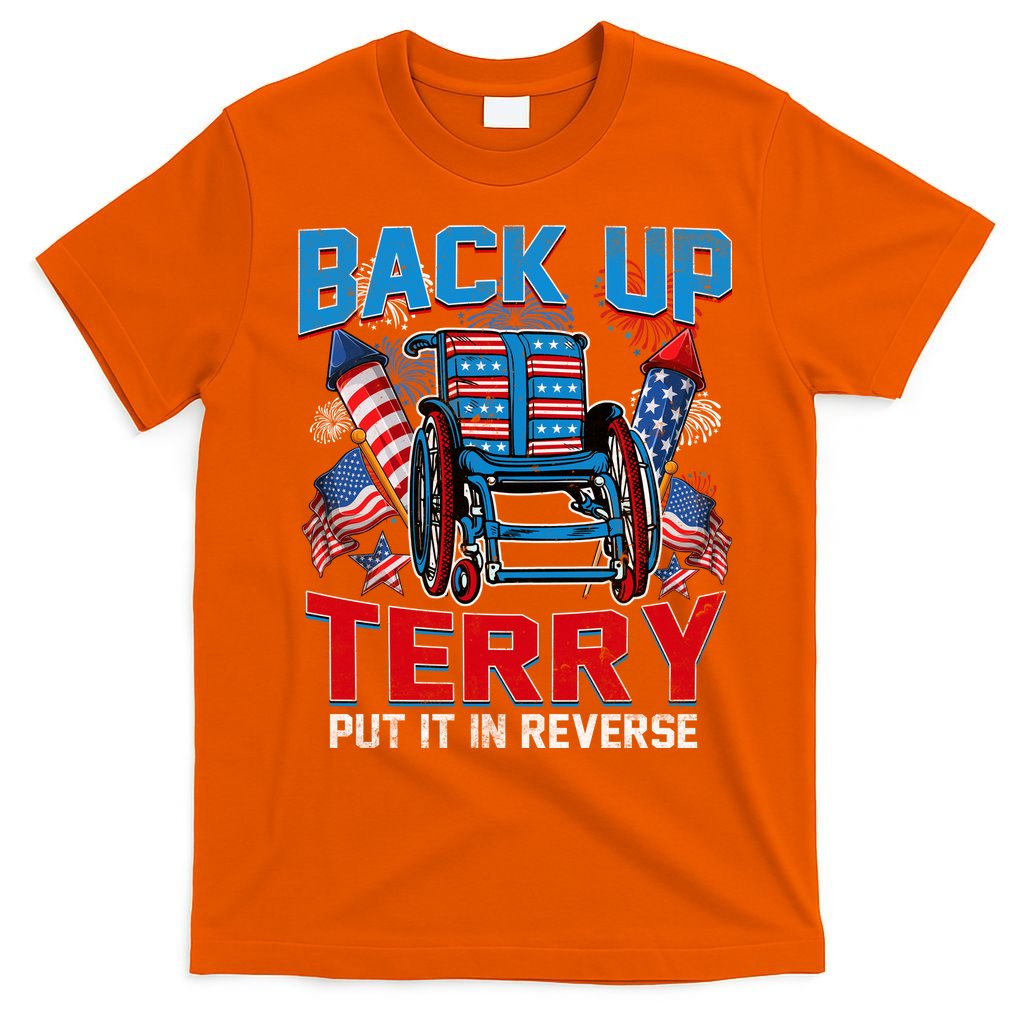 Back Up Terry Put It In Reverse Funny 4th Of July Fireworks T-Shirt