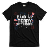 Back Up Terry Put It In Reverse Funny 4th Of July T-Shirt
