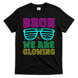 Bruh We Are Glowing Hello Summer Vacation Trips T-Shirt