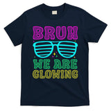 Bruh We Are Glowing Hello Summer Vacation Trips T-Shirt