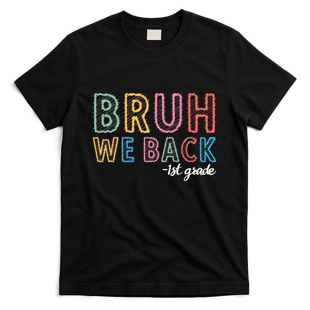 Bruh We Back 1st Grade Back To School 2024 T-Shirt