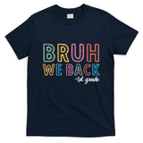 Bruh We Back 1st Grade Back To School 2024 T-Shirt