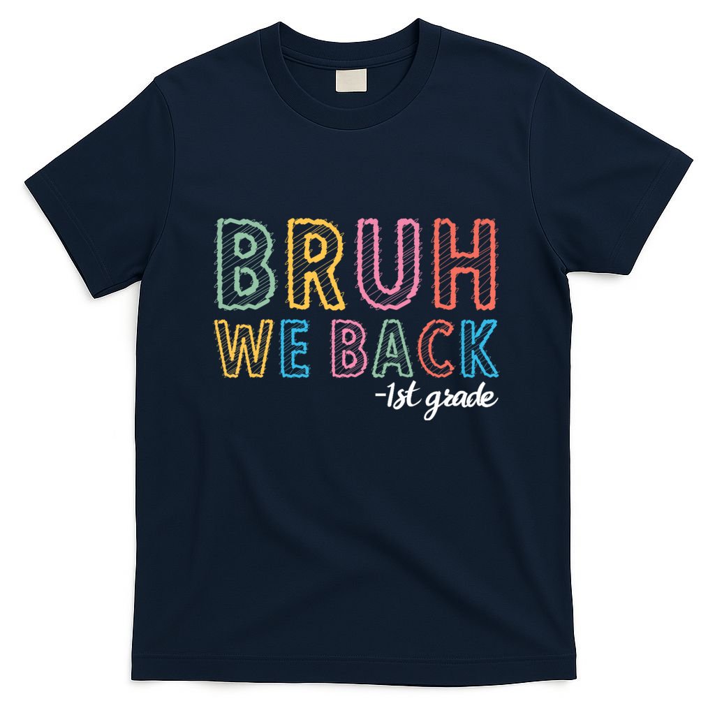 Bruh We Back 1st Grade Back To School 2024 T-Shirt
