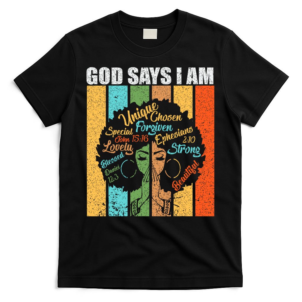 Black Women God Says I Am Black History Month T-Shirt