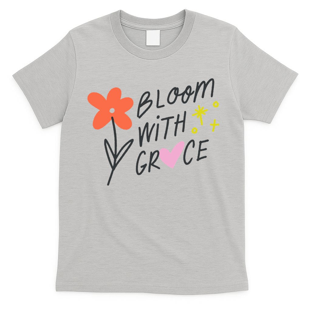 Bloom With Grace Summer Quote T-Shirt