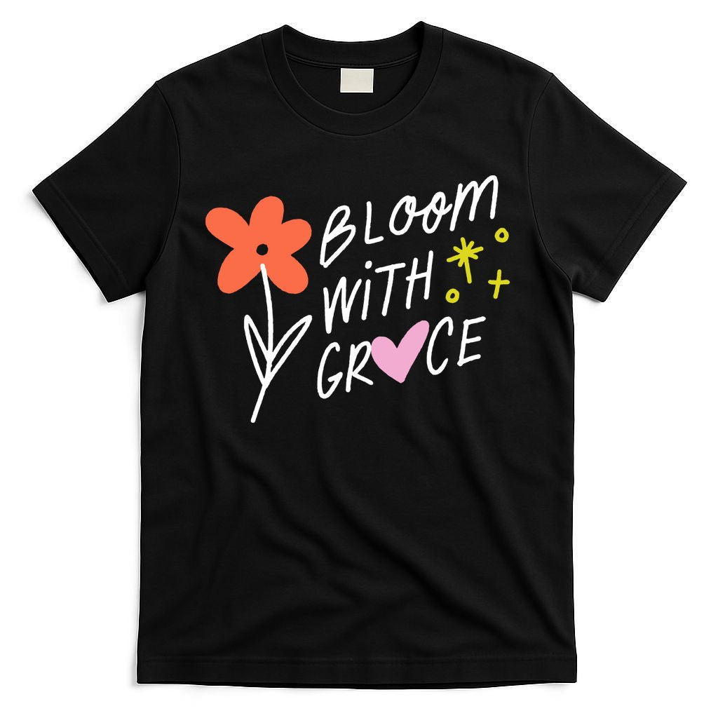 Bloom With Grace Summer Quote T-Shirt