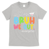 Bruh We Out Kindergarten End Of School Year Summer Break T-Shirt
