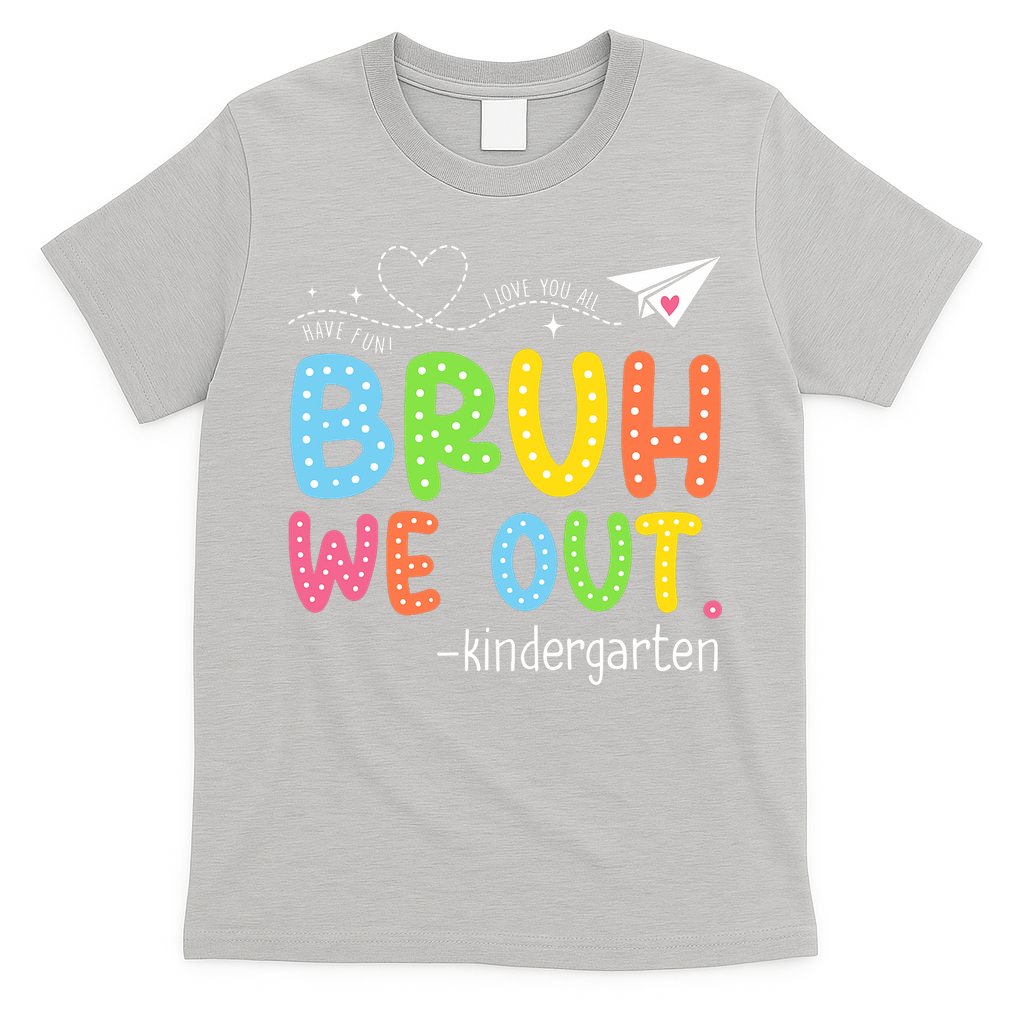 Bruh We Out Kindergarten End Of School Year Summer Break T-Shirt
