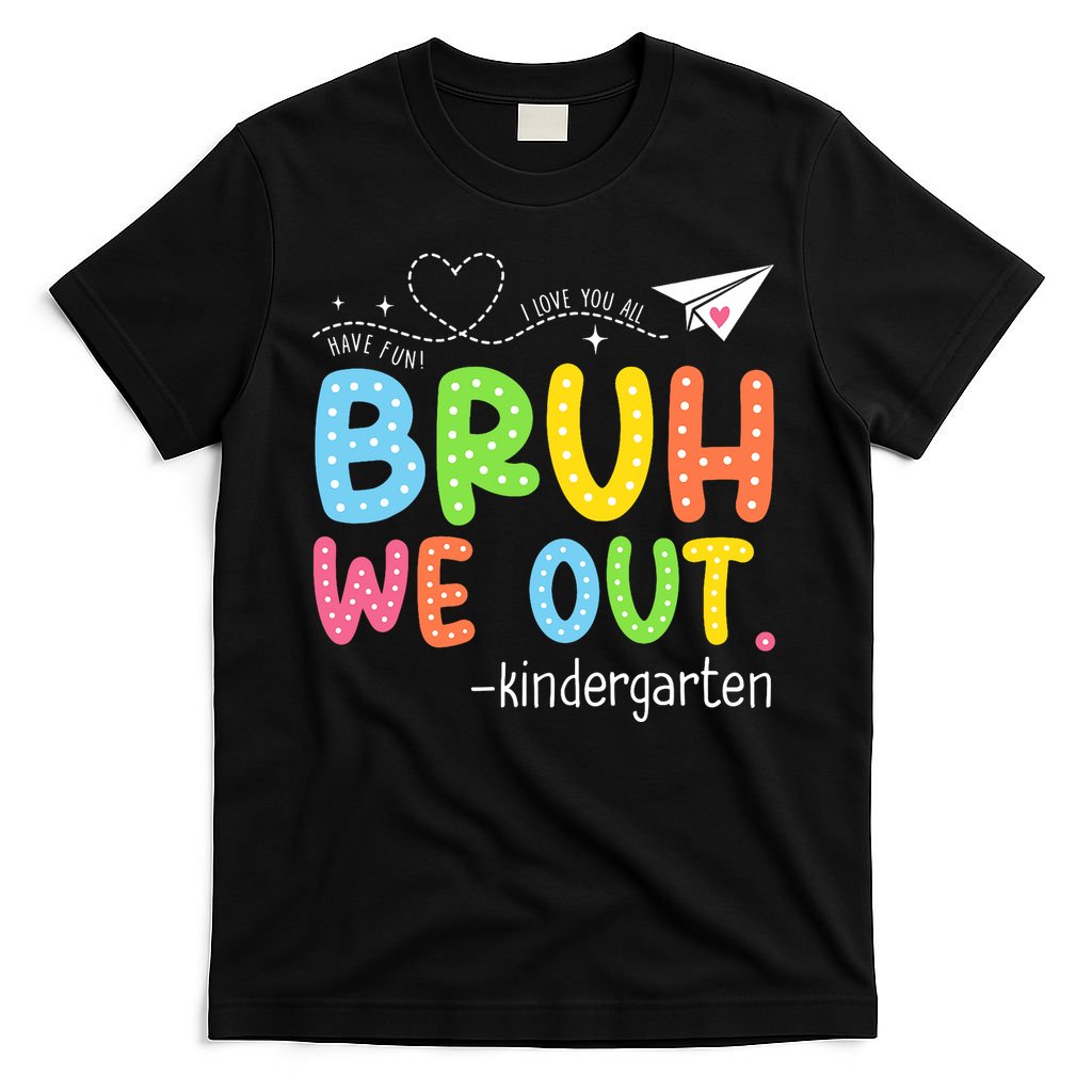 Bruh We Out Kindergarten End Of School Year Summer Break T-Shirt