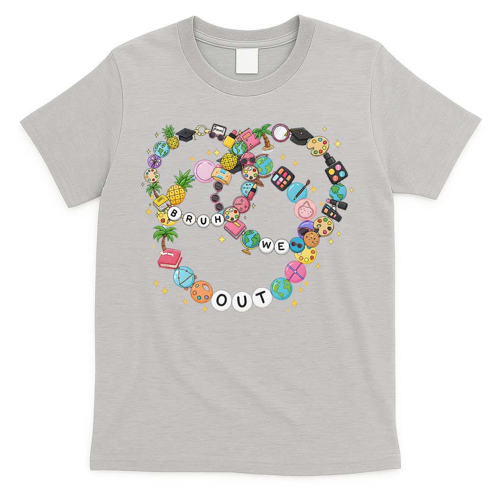 Bruh We Out Bracelet Last Day Of School Summer Teacher T-Shirt