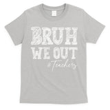 Bruh We Out Teachers Graduation Summer T-Shirt