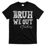 Bruh We Out Teachers Graduation Summer T-Shirt