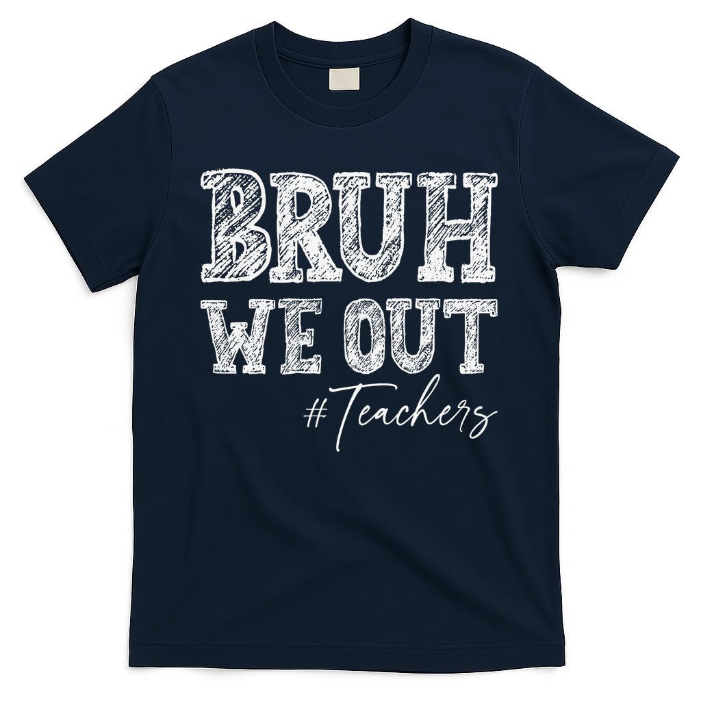 Bruh We Out Teachers Graduation Summer T-Shirt