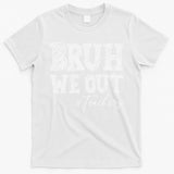 Bruh We Out Teachers Graduation Summer T-Shirt