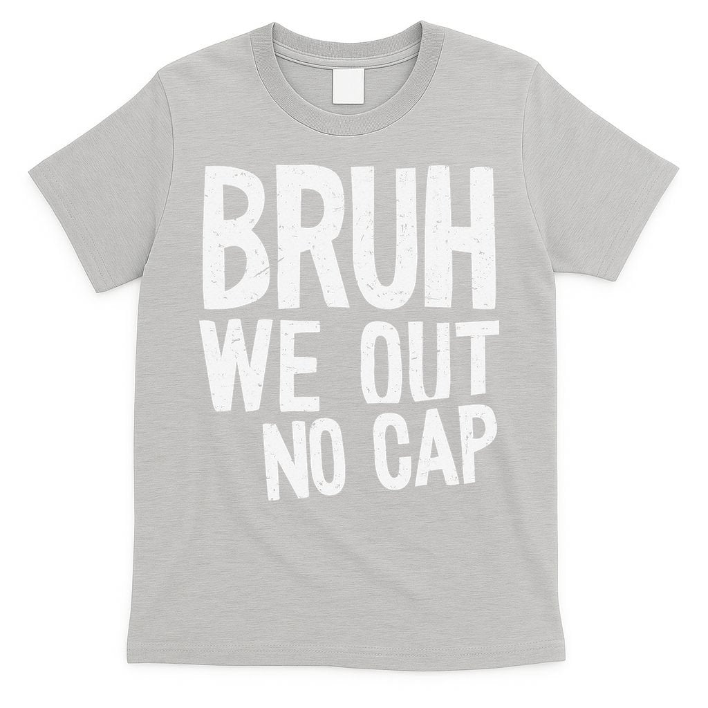 Bruh We Out No Cap Funny Last Day Of School 2025 Graduation T-Shirt