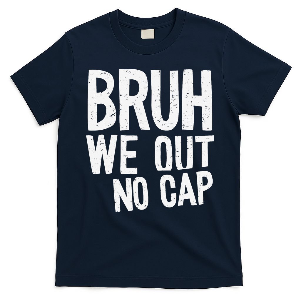 Bruh We Out No Cap Funny Last Day Of School 2025 Graduation T-Shirt