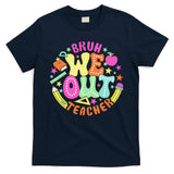 Bruh We Out Teacher Summer Last Dat Of School T-Shirt