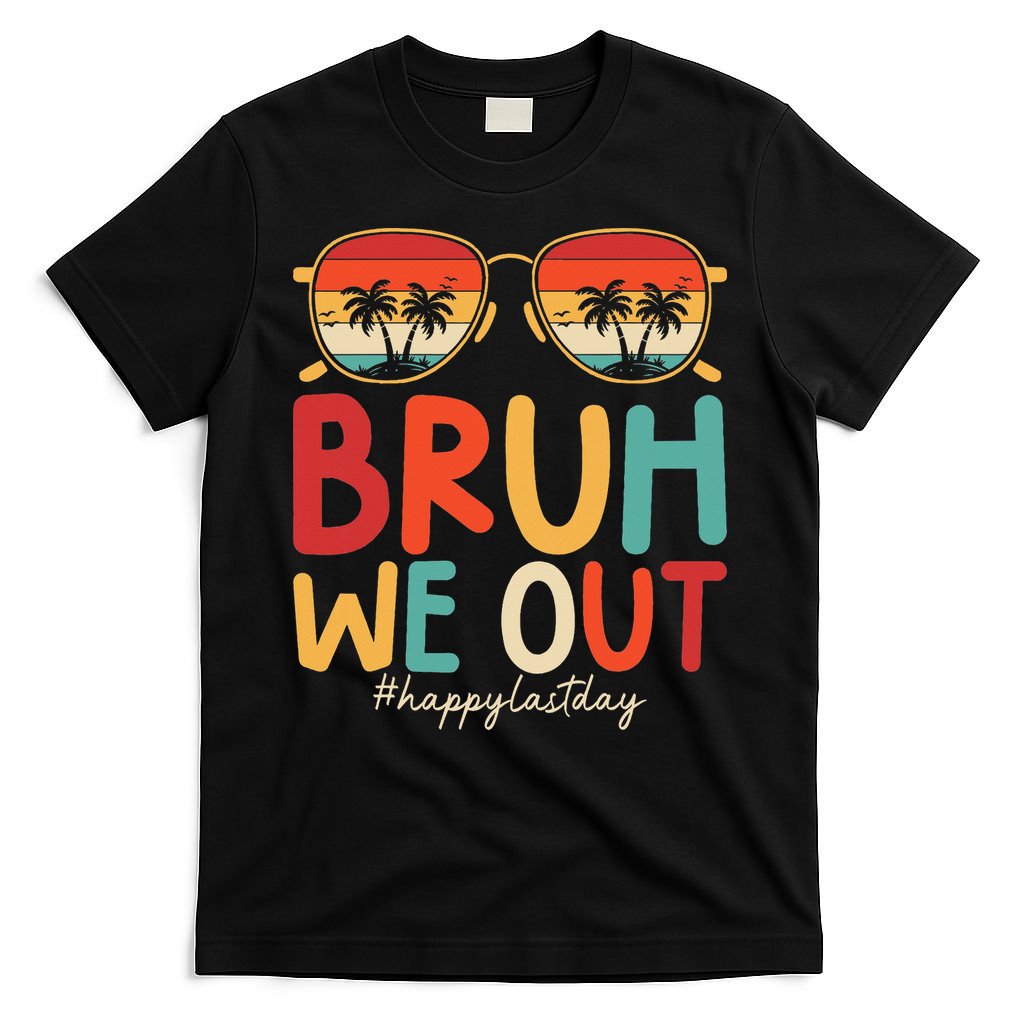Bruh We Out Funny Last Day Of School Teacher Girl Summer T-Shirt