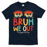 Bruh We Out Funny Last Day Of School Teacher Girl Summer T-Shirt