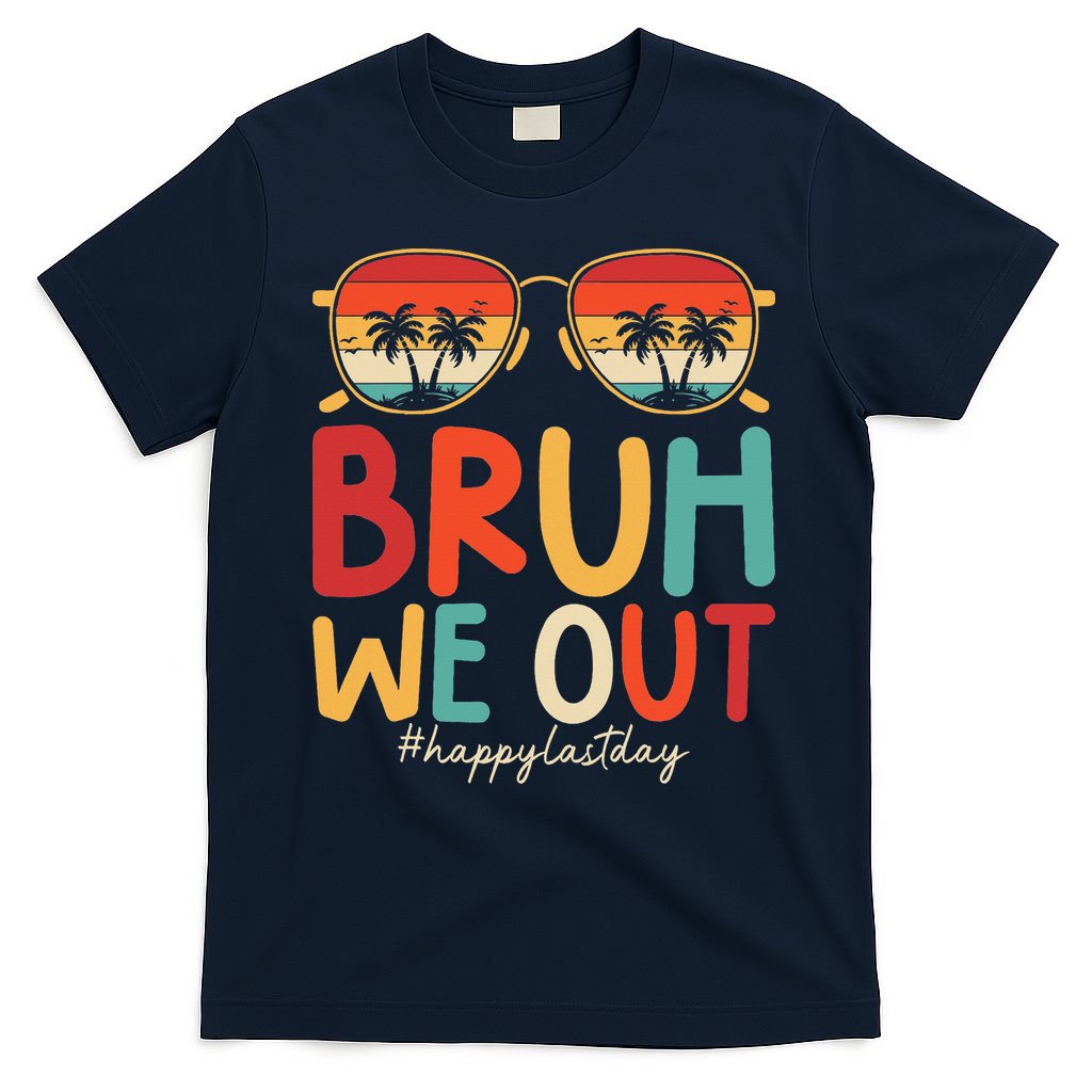 Bruh We Out Funny Last Day Of School Teacher Girl Summer T-Shirt