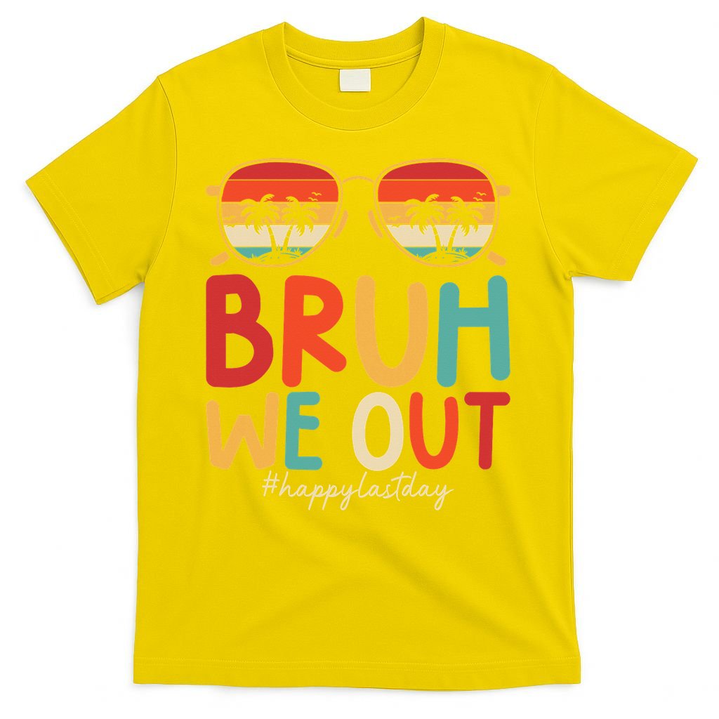 Bruh We Out Funny Last Day Of School Teacher Girl Summer T-Shirt
