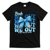 Bruh We Out Happy Last Day Of School Teacher Girl Summer T-Shirt